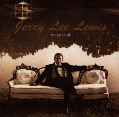 Jerry Lee Lewis - Young Blood Lyrics - Zortam Music