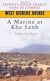 West Dickens Avenue: A Marine at Khe Sanh