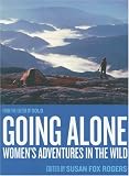 Search : Going Alone: Women's Adventures in the Wild (Adventura Books)