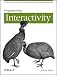 Programming Interactivity: A Designer's Guide to Processing, Arduino, and Openframeworks
