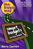 Smart Budgets for Busy People (The Frugal Way)