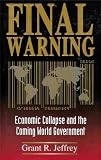 img - for Final Warning - Economic Collapse and the Coming World Government (World's Final Dictatorship) book / textbook / text book