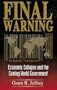 Final Warning - Economic Collapse and the Coming World Government (World's Final Dictatorship)