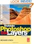 The Adobe Photoshop CS4 Layers Book: Harnessing Photoshop's most powerful tool