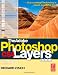 The Adobe Photoshop CS4 Layers Book: Harnessing Photoshop's most powerful tool