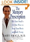 The Memory Prescription: Dr. Gary Small's 14-Day Plan to Keep Your Brain and Body Young