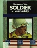 The Korean War Soldier Heartbreak Ridge