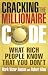 Cracking the Millionaire Code: What Rich People Know That You Don't