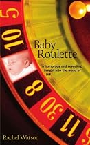 Baby Roulette: a Humorous and Revealing Insight into the World of IVF