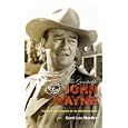 The Quotable John Wayne The Grit and Wisdom of an American Icon