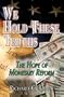 We Hold These Truths: The Hope of Monetary Reform