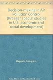 Decision-making in air pollution control : a review of theory and practice, with emphasis on selected Los Angeles and New York City management experiences