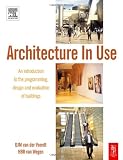 Architecture In Use: An introduction to the programming, design and evaluation of buildings
