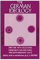 German Ideology, Part 1 and Selections from Parts 2 and 3 (German Ideology & Selections from Pts 2 & 3)