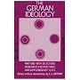 German Ideology, Part 1 and Selections from Parts 2 and 3 (German Ideology & Selections from Pts 2 & 3)