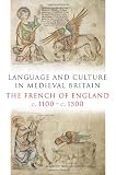 Language and culture in medieval Britain : the French of England, c.1100-c.1500