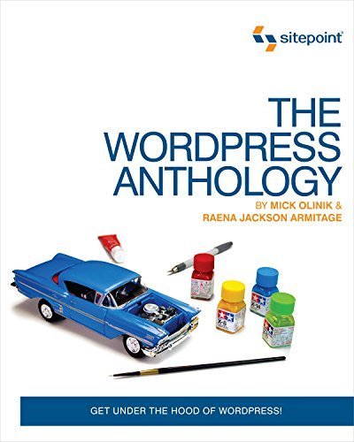 The WordPress Anthology 1st edition by Olinik, Mick, Armitage, Raena Jackson (2011) Paperback