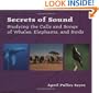 Secrets of Sound: Studying the Calls of Whales, Elephants, and Birds