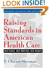 Raising Standards in American Health Care: Best People, Best Practices, Best Results