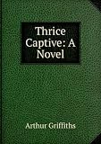 Thrice Captive: A Novel