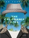 Cover of The California Roll by John Vorhaus 1400166497