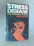 Stress disease : the growing plague