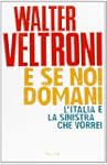 E se noi domani. L'Italia e la sinist...