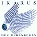 Ikarus, Der Regenbogen, 発売中