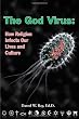 The God Virus: How Religion Infects Our Lives and Culture
