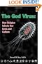 The God Virus: How religion infects our lives and culture