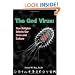 The God Virus: How religion infects our lives and culture