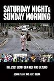 Saturday night and Sunday morning : the 2001 Bradford riot and beyond