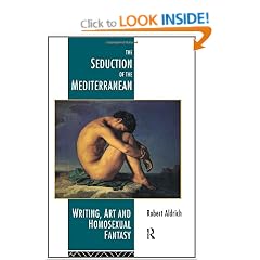 The Seduction of the Mediterranean: Writing, Art and Homosexual Fantasy