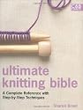 Ultimate Knitting Bible: A Complete Reference with Step-by-step Techniques