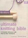 Ultimate Knitting Bible: A Complete R...