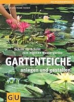 Gartenteiche anlegen und gestalten 