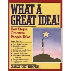 What a Great Idea!: Key Steps Creative People Take