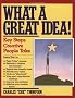 What a Great Idea!: Key Steps Creative People Take