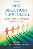 New Directions in Sociology: Essays on Theory and Methodology in the 21st Century