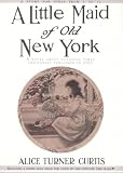 A Little Maid of Old New York