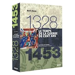 Le temps de la guerre de Cent Ans, 1328-1453