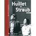 Dani�le Huillet et Jean-Marie Straub - Volume 1