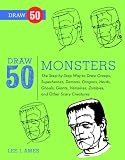 Monsters : the step-by-step way to draw creeps, superheroes, demons, dragons, nerds, ghouls, giants, vampires, zombies and other scary creatures