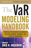 The VaR Modeling Handbook: Practical Applications in Alternative Investing, Banking, Insurance, and Portfolio Management (McGraw-Hill Finance & Investing)