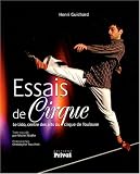 Essais de cirque : Le Lido, centre des arts du cirque de Toulouse
