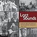 Lost Sounds: Blacks and the Birth of the Recording Industry 1891-1922