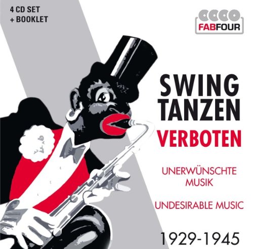 Swing Tanzen Verboten-Unerwünschte Musik 1929-45 [Edizione: Germania]