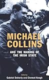 Michael Collins and the making of the Irish state