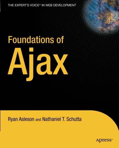 Foundations of Ajax (Books for Professionals by Professionals)