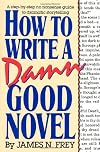 How to Write a Damn Good Novel